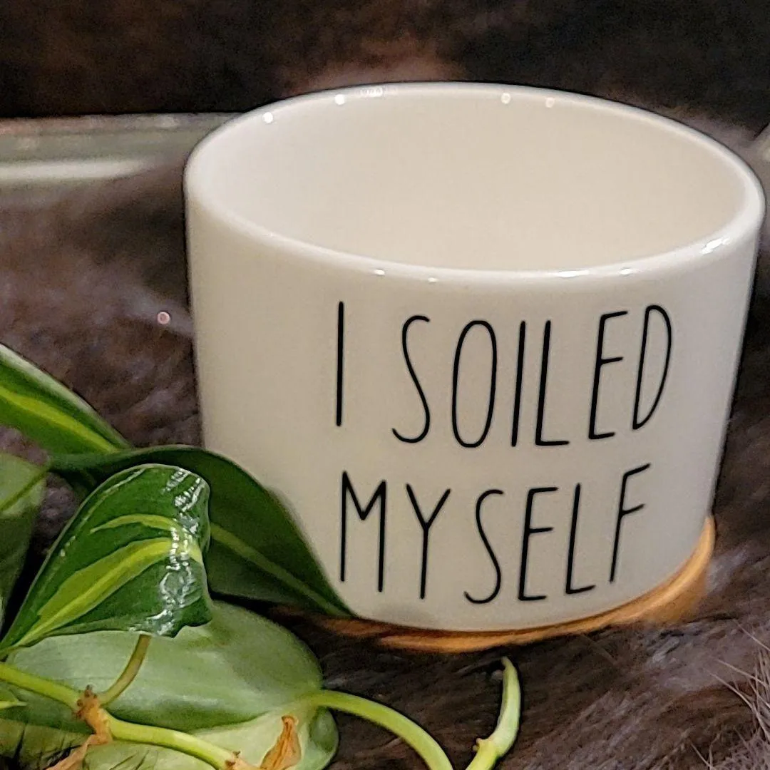 Funny Succulent Pots - White Ceramic Plant Pot: I Soiled Myself